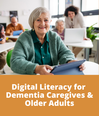 Woman sitting at a table with the words Digital Literacy for Caregivers underneath